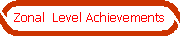 Zonal  Level Achievements